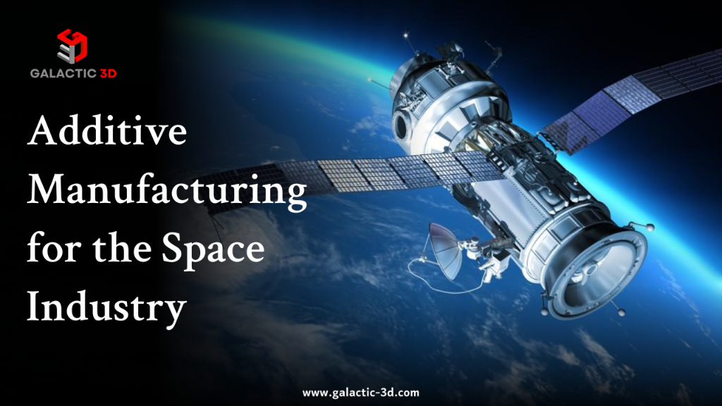 Additive Manufacturing for Space Technology